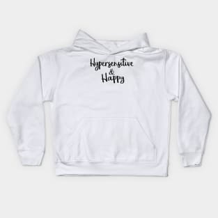 Hypersensitive and Happy (English version) Kids Hoodie